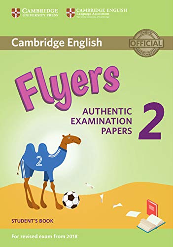 Cambridge English Young Learners 2 for Revised Exam from 2018 Flyers Student's Book: Authentic Examination Papers (Cambridge Young Learners English Tests)