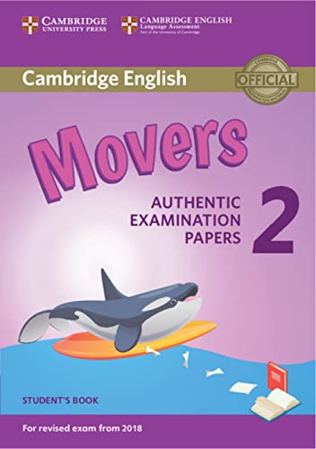 Cambridge English Young Learners Test Movers 2: For the revised exam from 2018. Student’s Book Cambridge English Young Learners Test Movers 2: For the revised exam from 2018. Student’s Book