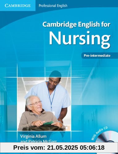 Cambridge English for Nursing Pre-Intermediate Student's Book with Audio CD (Cambridge English for Series)