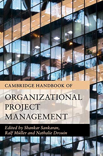 Cambridge Handbook of Organizational Project Management von Cambridge University Press