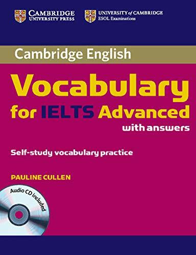 Cambridge Vocabulary for IELTS Advanced Band 6.5+ with Answers and Audio CD: Book with Answers... Cambridge Vocabulary for IELTS Advanced Band 6.5+ with Answers and Audio CD: Book with Answers...