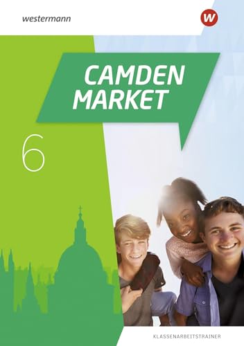 Camden Market - Ausgabe 2020: Klassenarbeitstrainer 6