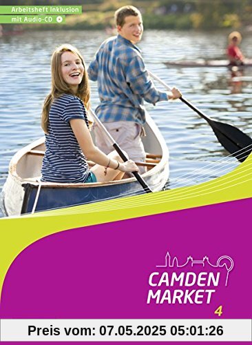Camden Market - Ausgabe 2013: Arbeitsheft Inklusion 4 mit Audio-CD: und Spielbögen