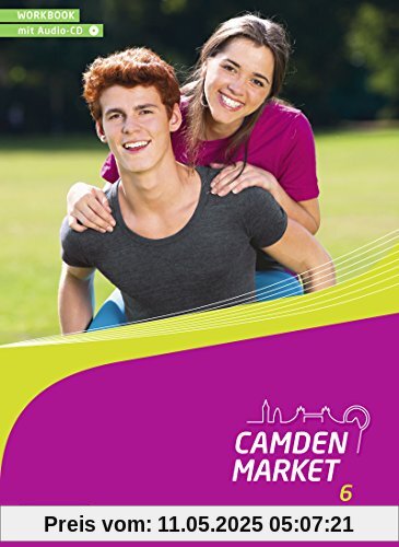 Camden Market - Ausgabe 2013: Workbook 6 mit Audio-CD Camden Market - Ausgabe 2013: Workbook 6 mit Audio-CD
