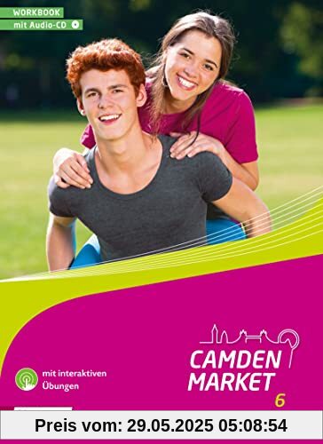 Camden Market - Ausgabe 2013: Workbook 6 mit Audio-CD und interaktiven Übungen Camden Market - Ausgabe 2013: Workbook 6 mit Audio-CD und interaktiven Übungen