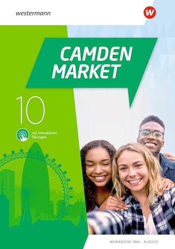 Camden Market 10. Workbook mit Audios und interaktiven Übungen. Ausgabe 2020: Workbook 10 mit Audios und interaktiven Übungen Camden Market 10. Workbook mit Audios und interaktiven Übungen. Ausgabe 2020: Workbook 10 mit Audios und interaktiven Übungen von Westermann Schulbuch