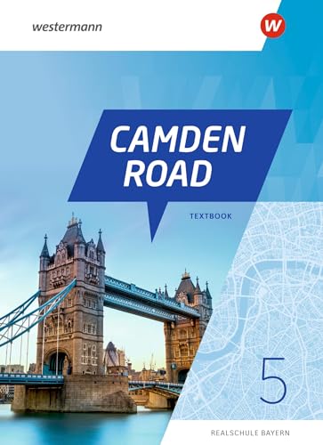 Camden Road - Ausgabe 2024 für Realschulen in Bayern: Textbook 5 Camden Road - Ausgabe 2024 für Realschulen in Bayern: Textbook 5 von Westermann Schulbuchverlag
