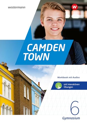 Camden Town 6. Workbook mit Audios und interaktiven Übungen. Allgemeine Ausgabe für Gymnasien: Ausgabe 2020 Camden Town 6. Workbook mit Audios und interaktiven Übungen. Allgemeine Ausgabe für Gymnasien: Ausgabe 2020
