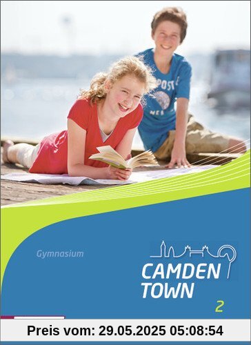 Camden Town - Allgemeine Ausgabe 2012 für Gymnasien: Textbook 2 Camden Town - Allgemeine Ausgabe 2012 für Gymnasien: Textbook 2