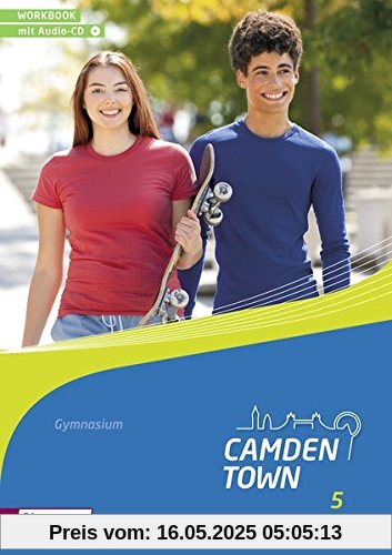 Camden Town - Allgemeine Ausgabe 2012 für Gymnasien: Workbook 5 mit Audio-CD Camden Town - Allgemeine Ausgabe 2012 für Gymnasien: Workbook 5 mit Audio-CD
