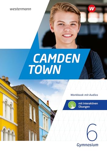 Camden Town 6. Workbook mit Audios und interaktiven Übungen. Allgemeine Ausgabe für Gymnasien: Ausgabe 2020 von Westermann Schulbuch