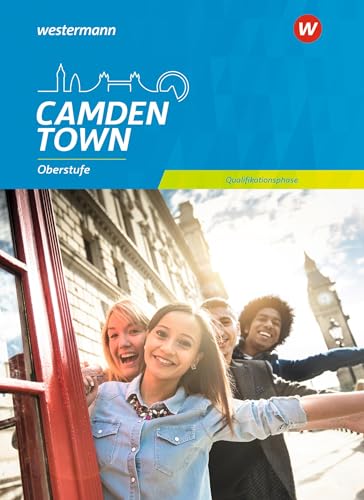 Camden Town Oberstufe - Allgemeine Ausgabe für die Sekundarstufe II: Textbook Qualifikationsphase (Camden Town Oberstufe: Lehrwerk für den ... Sekundarstufe II - Allgemeine Ausgabe 2018) von Westermann Bildungsmedien Verlag GmbH