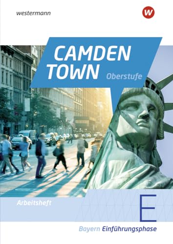 Camden Town Oberstufe - Ausgabe 2023 für die Sekundarstufe II in Bayern: Arbeitsheft Einführungsphase (Camden Town Oberstufe: Lehrwerk für den ... Sekundarstufe II - Ausgabe 2023 für Bayern) von Diesterweg