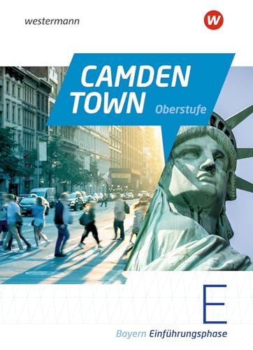 Camden Town Oberstufe - Ausgabe 2023 für die Sekundarstufe II in Bayern: Schülerband Einführungsphase (Camden Town Oberstufe: Lehrwerk für den ... Sekundarstufe II - Ausgabe 2023 für Bayern)