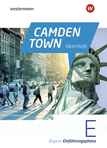 Camden Town Oberstufe - Ausgabe 2023 für die Sekundarstufe II in Bayern: Schülerband Einführungsphase (Camden Town Oberstufe: Lehrwerk für den ... Sekundarstufe II - Ausgabe 2023 für Bayern) von Diesterweg