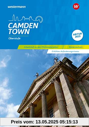 Camden Town Oberstufe - Ausgabe für die Sekundarstufe II: Arbeitsheft zu den Pflichtmaterialien Abitur 2025 Erhöhtes Anforderungsniveau: Ausgabe für die Sekundarstufe 2