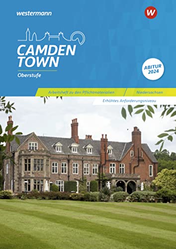 Camden Town Oberstufe - Ausgabe für die Sekundarstufe II: Arbeitsheft zu den Pflichtmaterialien Abitur 2024 Erhöhtes Anforderungsniveau