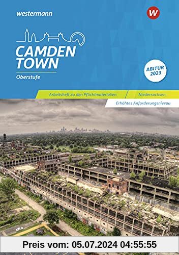 Camden Town Oberstufe - Zusatzmaterial zu allen Ausgaben: Arbeitsheft zu den Pflichtmaterialien Abitur 2023: Erhöhtes Anforderungsniveau: Sekundarstufe II