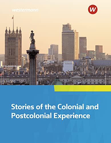 Camden Town Oberstufe - Zusatzmaterial zu allen Ausgaben: Stories of the Colonial and Postcolonial Experience Textausgabe (Camden Town Oberstufe: ... II - Zusatzmaterial zu allen Ausgaben) von Westermann Bildungsmedien Verlag GmbH