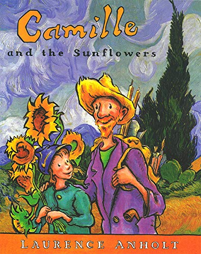 Camille and the Sunflowers: 1 (Anholt's Artists) von Frances Lincoln Childrens Books