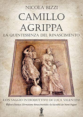 Camillo Agrippa: la quintessenza del Rinascimento