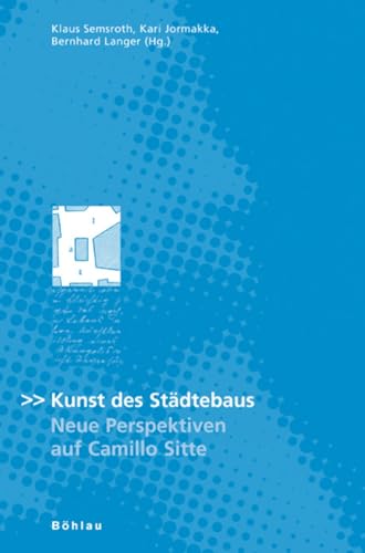 Camillo Sitte - Gesamtausgabe: Kunst des Städtebaus. Neue Perspektiven auf Camillo Sitte. Gesamtausgabe Sonderband: Sonderbd (Camillo Sitte - Gesamtausgabe. Schriften und Projekte)