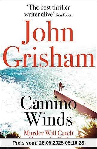 Camino Winds: The Ultimate Summer Murder Mystery from the Greatest Thriller Writer Alive Camino Winds: The Ultimate Summer Murder Mystery from the Greatest Thriller Writer Alive