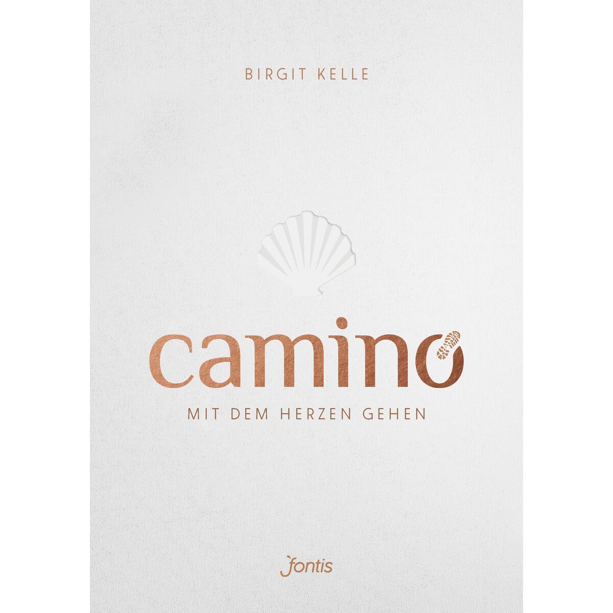 Camino. Mit dem Herzen gehen von fontis