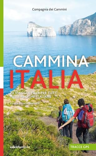 Cammina Italia. 20 viaggi a piedi per tutti nelle regioni italiane von Ediciclo