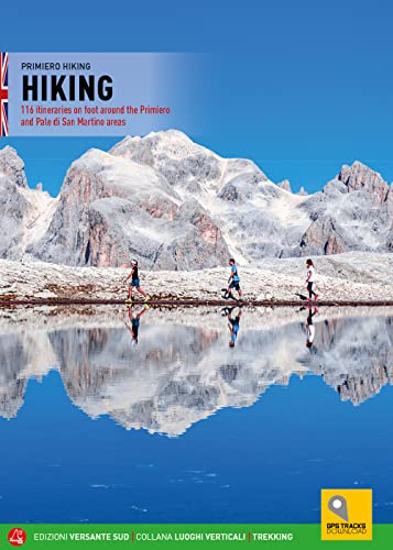 Camminare. 116 percorsi a piedi nel Primiero e sulle Pale di San Martino. Ediz. inglese (Luoghi verticali) von Versante Sud