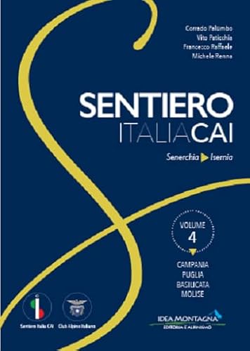 Campania. Puglia. Basilicata. Molise. Da Senerchia a Isernia (Sentiero Italia CAI)