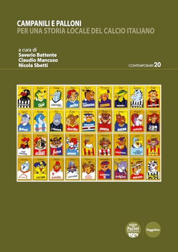 Campanili e palloni. Per una storia locale del calcio italiano (Contemporary) von Pacini Editore