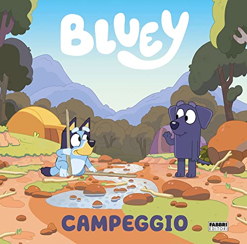 Campeggio. Bluey. Ediz. a colori von Fabbri