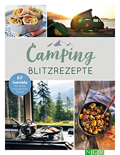 Camping-Blitzrezepte • 60 Gerichte für einen entspannten Urlaub: Die perfekte Geschenk-Idee für Camping-Fans Camping-Blitzrezepte • 60 Gerichte für einen entspannten Urlaub: Die perfekte Geschenk-Idee für Camping-Fans