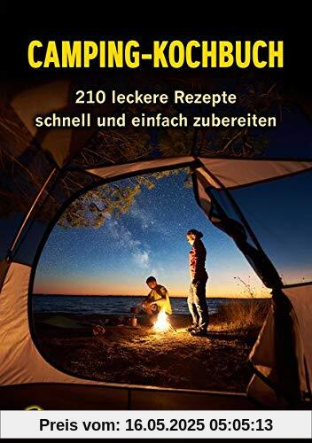 Camping-Kochbuch: 210 leckere Rezepte schnell und einfach zubereiten