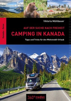 Camping in Kanada: Auf der Suche nach Freiheit von 360Grad Medien Mettmann