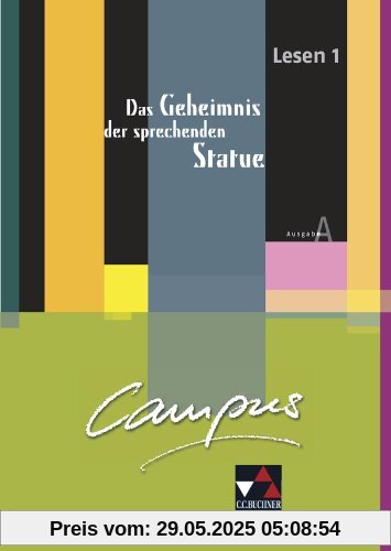 Campus A. Palette / Lesen 1: Das Geheimnis der sprechenden Statue: Fakultatives Begleitmaterial zu Campus A / Zu den Lektionen 4-12