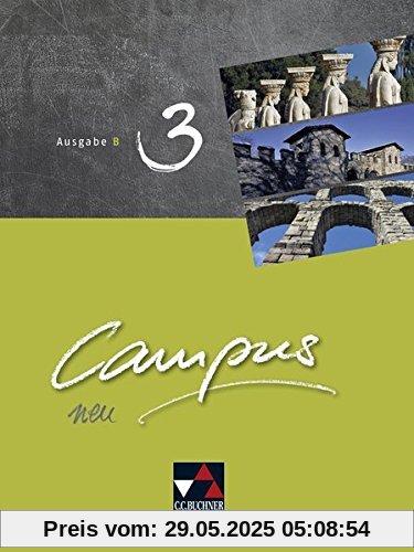 Campus B – neu / Gesamtkurs Latein: Campus B – neu / Campus B 3 - neu: Gesamtkurs Latein Campus B – neu / Gesamtkurs Latein: Campus B – neu / Campus B 3 - neu: Gesamtkurs Latein