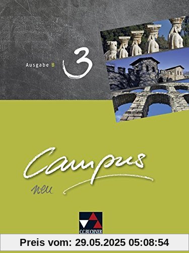 Campus B – neu / Gesamtkurs Latein: Campus B – neu / Campus B 3 - neu: Gesamtkurs Latein