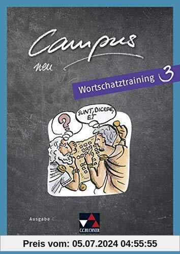 Campus C - neu / Campus C Wortschatztraining 3 - neu: Gesamtkurs Latein in drei Bänden (Campus C - neu: Gesamtkurs Latein in drei Bänden)
