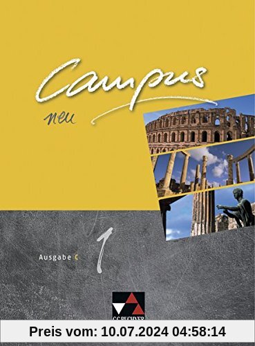 Campus C - neu / Gesamtkurs Latein in drei Bänden: Campus C - neu / Campus C 1 - neu: Gesamtkurs Latein in drei Bänden