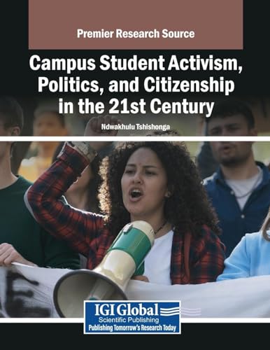Campus Student Activism, Politics, and Citizenship in the 21st Century von IGI Global