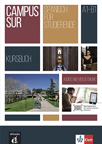 Campus Sur A1-B1: Kursbuch + Audios und Videos (online verfügbar): Kursbuch mit Audios und Videos (Campus Sur: Spanisch für Studierende) von Klett Sprachen GmbH