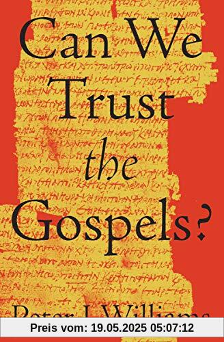 Can We Trust the Gospels?