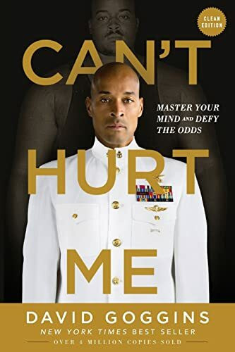 Can't Hurt Me: Master Your Mind and Defy the Odds - Clean Edition Can't Hurt Me: Master Your Mind and Defy the Odds - Clean Edition