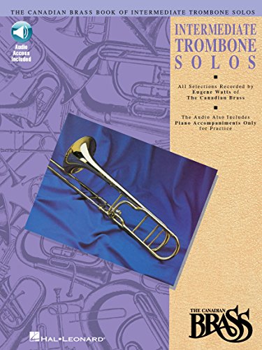 Canadian Brass Book of Intermediate Trombone Solos: With Online Audio of Performances and Accompaniments Recorded by von Hal Leonard