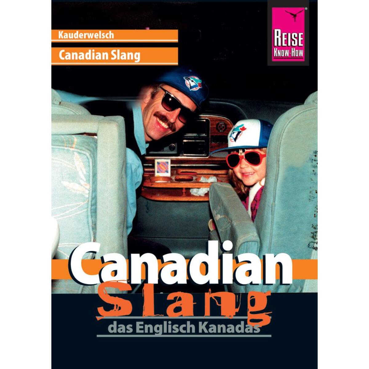 Canadian Slang - das Englisch Kanadas Canadian Slang - das Englisch Kanadas von Reise Know-How Rump GmbH