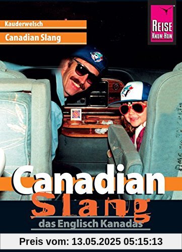 Canadian Slang - das Englisch Kanadas: Kauderwelsch-Sprachführer von Reise Know-How