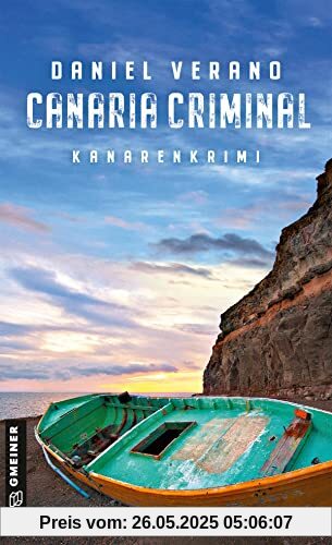 Canaria Criminal: Kriminalroman (Kriminalromane im GMEINER-Verlag): Kanarenkrimi (Felix Faber)