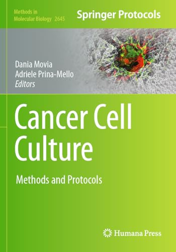 Cancer Cell Culture: Methods and Protocols (Methods in Molecular Biology, Band 2645) von Humana